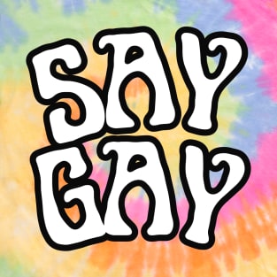 Say Gay | LGBTQ Rights Tee Shirt Design T-Shirt