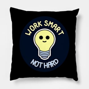 Work Smart Not Hard - Smiling Light Bulb (Dark Version) Pillow