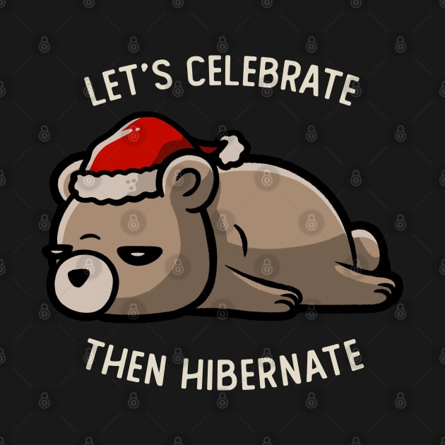 Lets Celebrate Then Hibernate Funny Lazy Gift by eduely