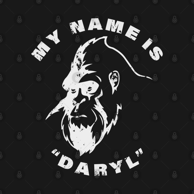 Disover My Name Is "Daryl" - Distressed Look - Bigfoot - T-Shirt