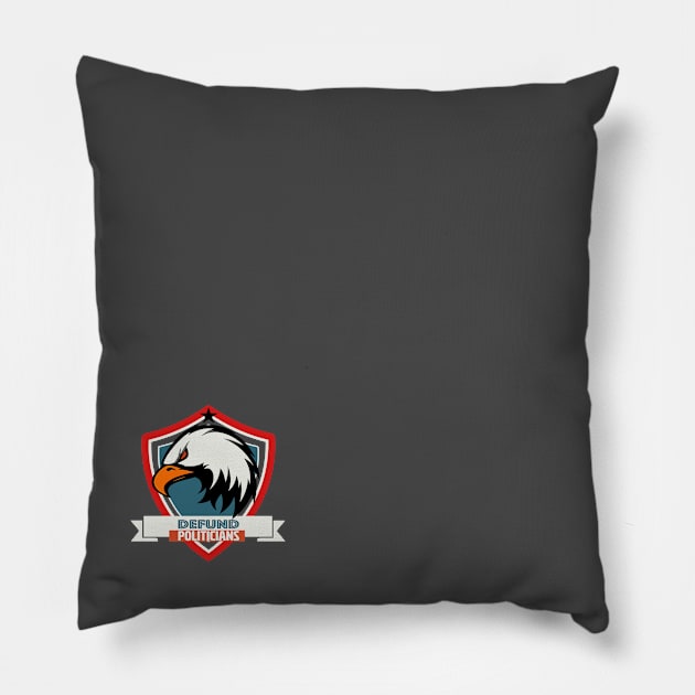 DEFUND POLITICIANS Pillow by L3vyL3mus