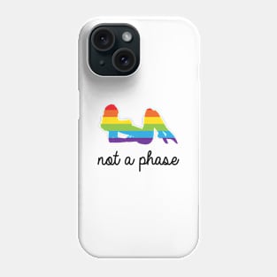 Not A Phase LGBT Pride Phone Case