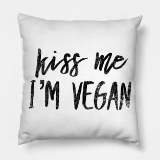 Kiss Me I'm Vegan Pillow