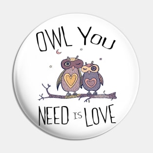 OWL YOU NEED IS LOVE Pin