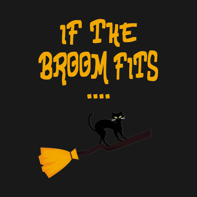 If the broom fits funny Halloween by Foxxy Merch