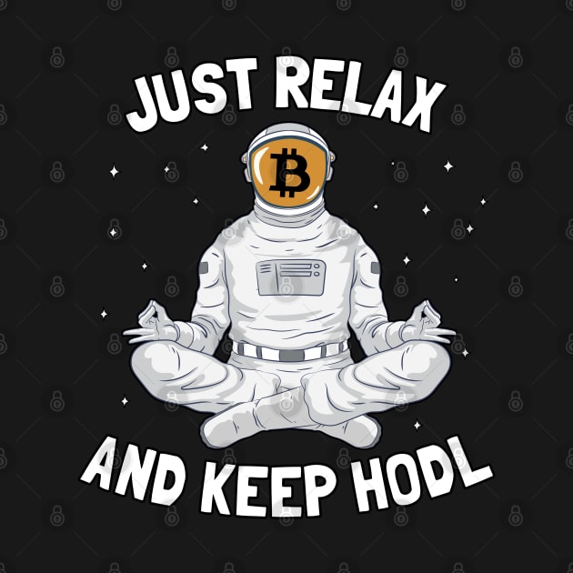 Just Relax and Keep Hodl Funny Bitcoin Gift BTC by Kuehni