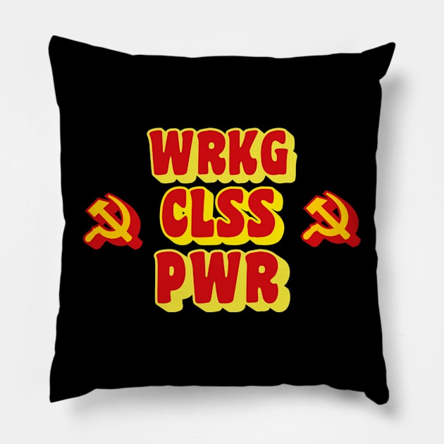 WRKG CLSS PWR (Working Class Power) Pillow by gabyshiny