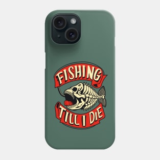 Fishing Till I Die Funny Fish Skeleton Sports Vintage Retro Phone Case