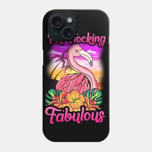 Flamingo Im Flocking Fabulous Funny Quotes Phone Case