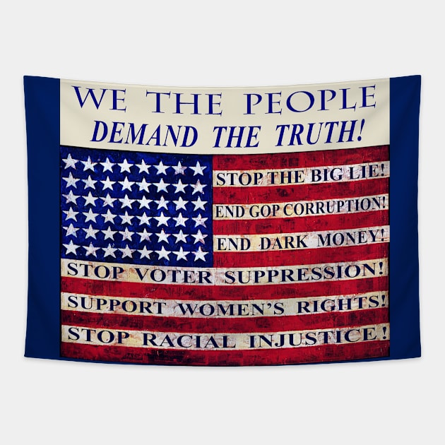 DEMAND THE TRUTH - STOP the BIG LIE! - End VOTER SUPPRESSION! Tapestry by Esprit-Mystique