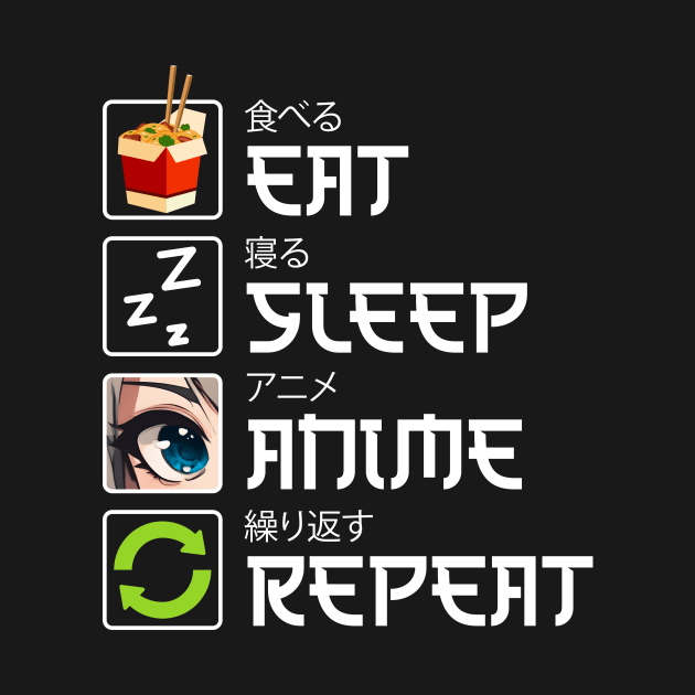 Eat Sleep Anime Repeat - anime lover gift idea birthday christmas kawaii chibi funny ramen sushi lover japanese gifts for men women girls kids by Fanboy04