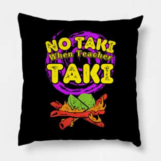 No-Taki-When-Teacher-Taki Pillow