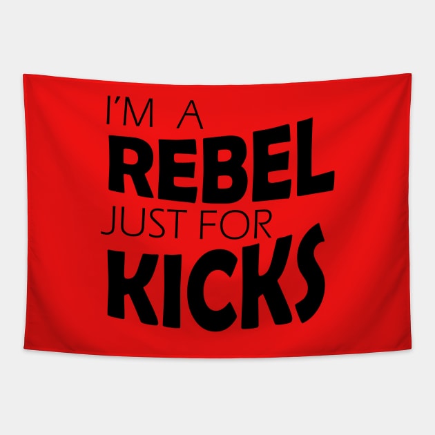 I'm a Rebel Just for Kicks Tapestry by NoirPineapple