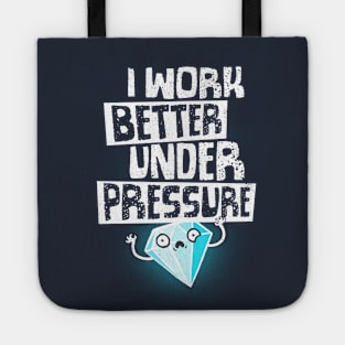 Under Pressure Diamond - Motivational Funny Quote - Office Work Tote