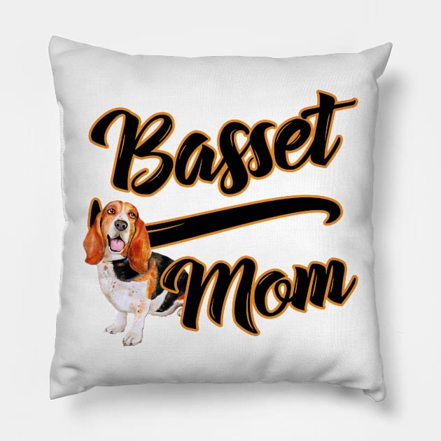 Basset Mom! Especially For Basset Hound Dog Moms! Pillow by rs-designs