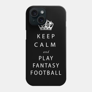 Keep Calm and Play Fantasy Football Phone Case