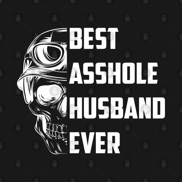 Best Asshole Husband Ever Funny Skull Husband by Karin Wright