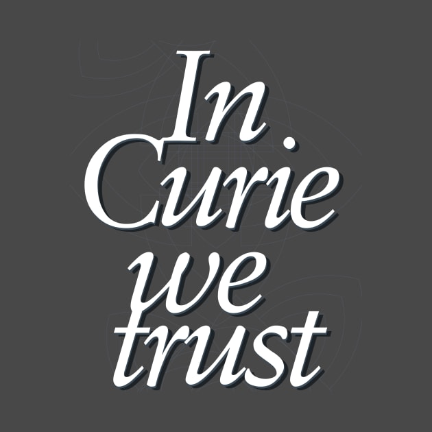 In science we trust (In Curie) by Yourmung