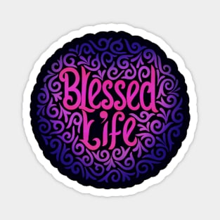 blessed life Magnet