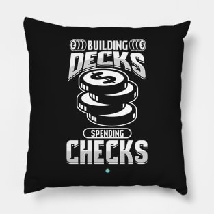 Building Decks Spending Checks Gift Pillow