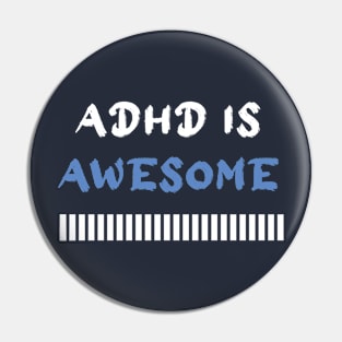 ADHD Is Awesome Pin