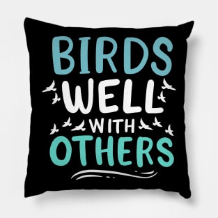 Bids Well With Others Pillow