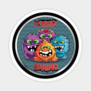 Keep Smiling, Happy Smiling Monsters Magnet