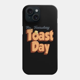 Its Tuesday Toast Day 4 Phone Case