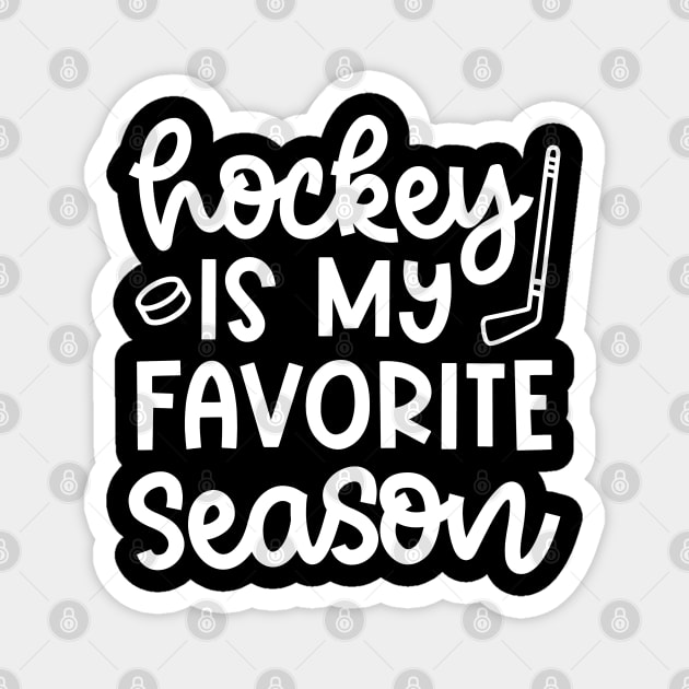 Hockey Is My Favorite Season Ice Hockey Field Hockey Cute Funny Magnet by GlimmerDesigns