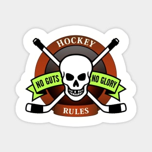 Hockey Rules No Guts No Glory Magnet