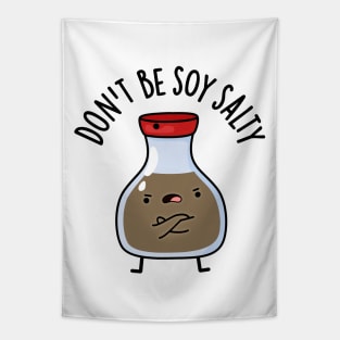 Don't Be Soy Salty Cute Soy Sauce Pun Tapestry