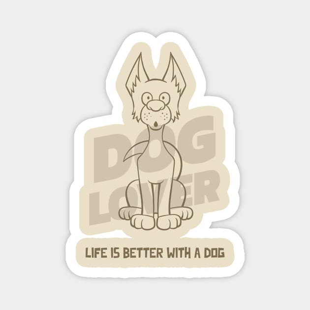 Dog Lover / Life Is Better With a Dog / Dog Person Magnet by Redboy