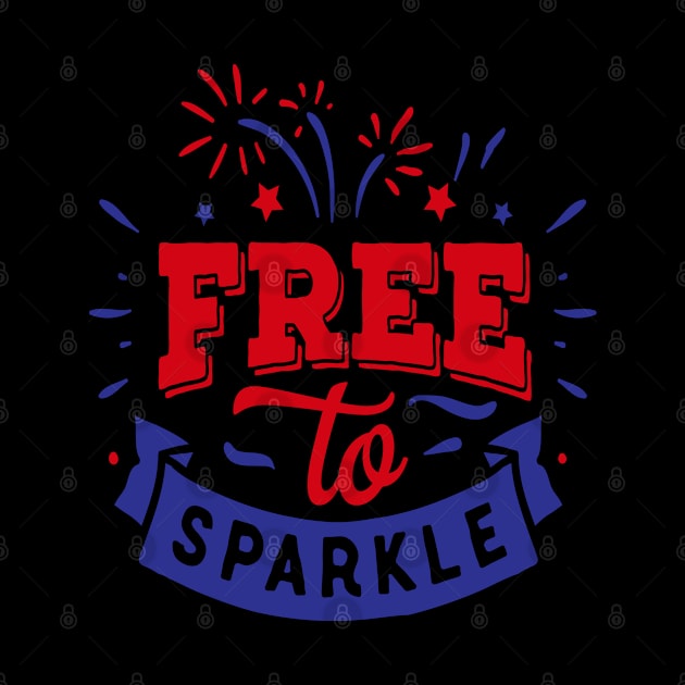 FREE TO SPARKLE - 4th of july 2019 by iskybibblle