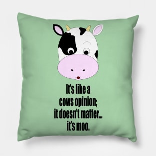 It's A Moo Point. Pillow