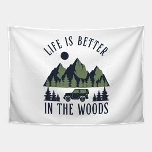 Life Is Better In The Woods Camping Tapestry