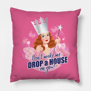 Don't make me drop a house on you Pillow