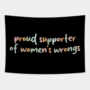 Proud Supporter Of Womens Wrongs Tapestry