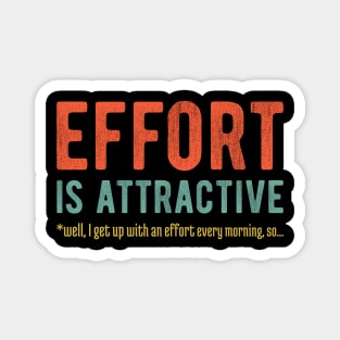 Effort is Attractive 6 Magnet