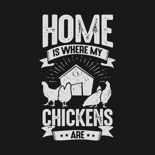 Home Is Where My Chickens Are by Dolde08