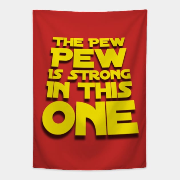 Funny The Pew Pew Is Strong In This One in Yellow Tapestry by Chach Ind. Clothing