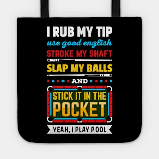 BILLIARDS POOL I RUB MY TIP USE GOOD ENGLISH STROKE MY SHAFT SLAP MY BALLS AND STICK IT IN THE POCKET Tote