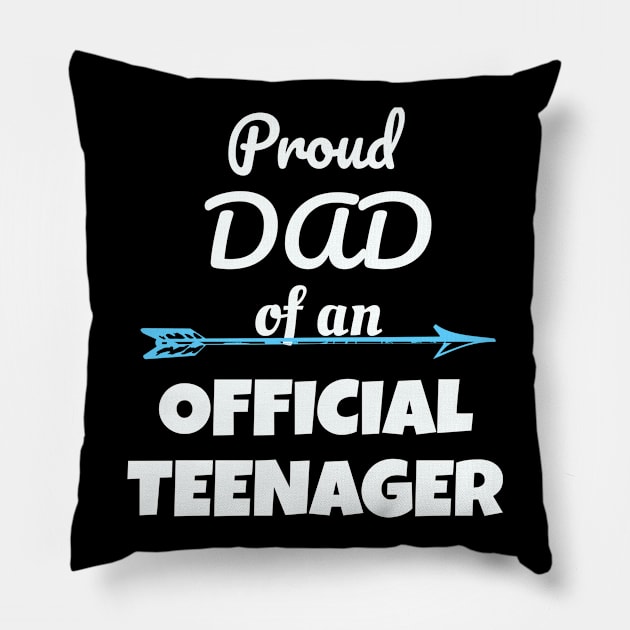 Proud Dad of an Official Teenager, 13th Birthday Party Gift Pillow by Grabitees