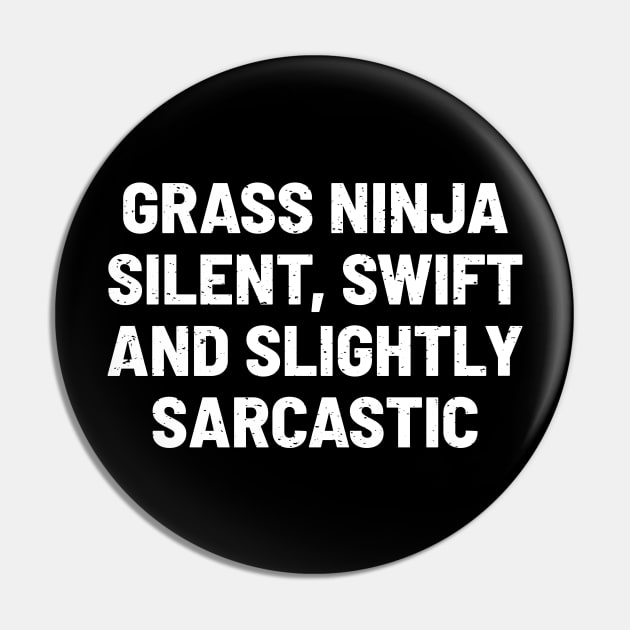 Grass, Swift, and Slightly Sarcastic Pin by trendynoize