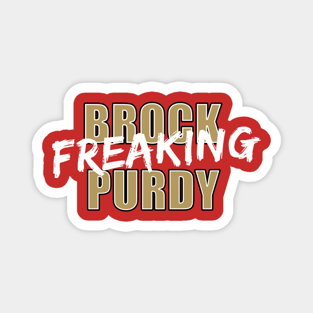 Brock Freaking Purdy Magnet by halfzero