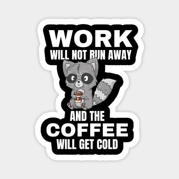 Raccoon Quotes, Work and Coffee Magnet by DesingHeven