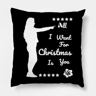 All I Want for Christmas is You Pillow