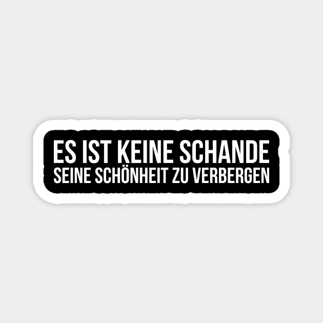 ES IST KEINE SCHANDE SEINE SCHÖNHEIT ZU VERBERGEN funny saying lustige Sprüche Magnet by star trek fanart and more