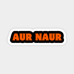 AUR NAUR Magnet