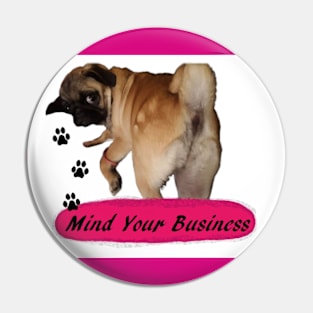 Mind Your Business Pin