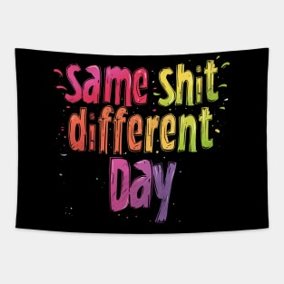 same shit differnt day Tapestry